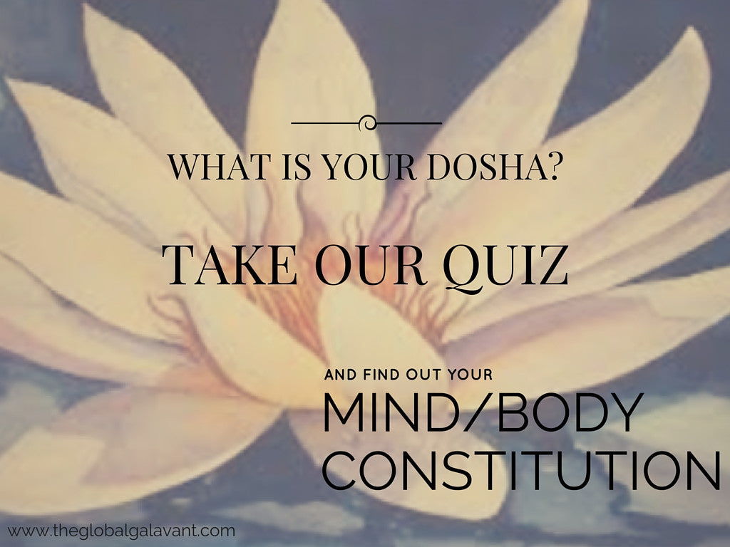 Take our Quiz and find out your Dosha.